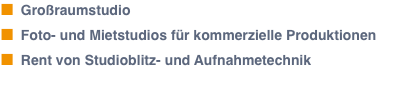n  Gro&szlig;raumstudio n  Foto- und Mietstudios f&uuml;r kommerzielle Pro