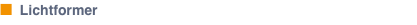 n  Lichtformer